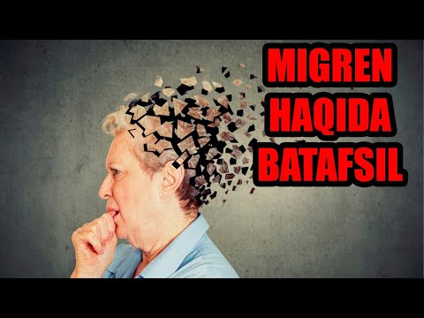 Видео: МИГРЕН КАСАЛЛИГИ ХАКИДА БАТАФСИЛ