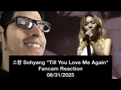 Видео: Реакция на фанкам Сохян «Till You Love Me Again» от 31.08.2025 #sohyang #소향 #김소향