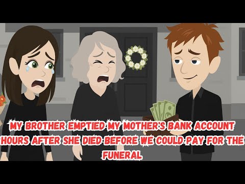 Видео: Мой брат опустошил банковский счет моей матери через несколько часов после ее смерти, прежде чем ...