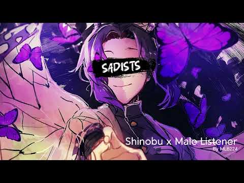 Видео: Садисты - Shinobu x Male Listener | Ваншот |