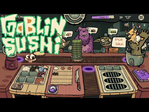 Видео: GAME Goblin Sushi - Я ПОТЕРЯЛ БИЗНЕС!