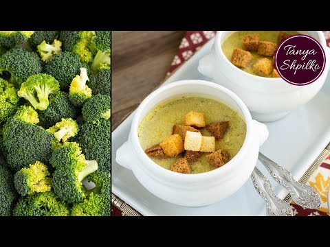 Видео: Крем-Cуп из Брокколи | Суп-Пюре | Broccoli Soup | Tanya Shpilko
