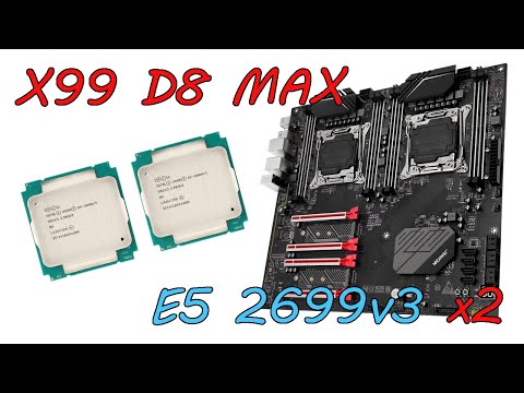 Видео: Китайская двухпроцессорная мать JUXIESHI/MASHINIST X99 D8 MAX. И пара  E5 2699v3.