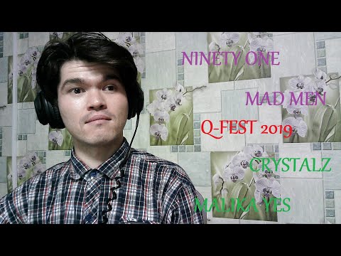Видео: РЕАКЦИЯ УЗБЕКА НА Q-FEST 2019 (CrystalZ - MALIKA YES - MAD MEN - NINETY ONE)