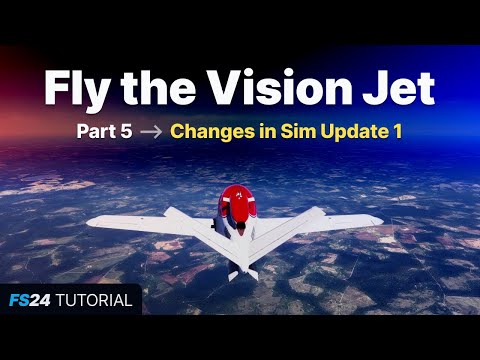 Видео: FS24: Полёт на Vision Jet — Часть 5: Изменения в обновлении Sim Update 1