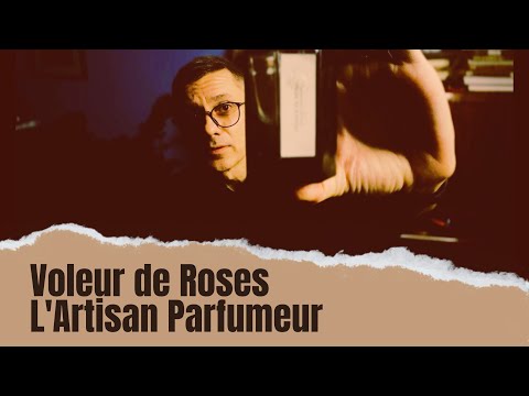 Видео: Voleur de Roses L'Artisan Parfumeur: кладбищенский розарий.