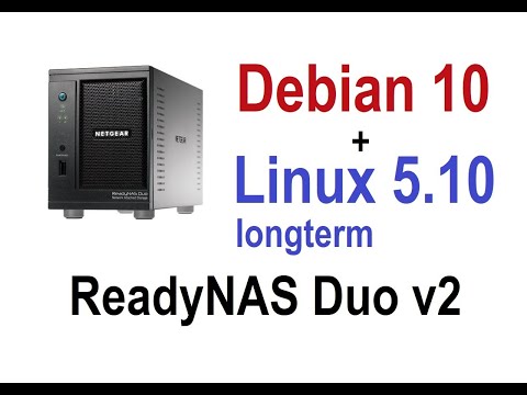 Видео: ReadyNAS Duo v2: Debian 10 + Linux 5.10.26. Новейшее ПО (2021)