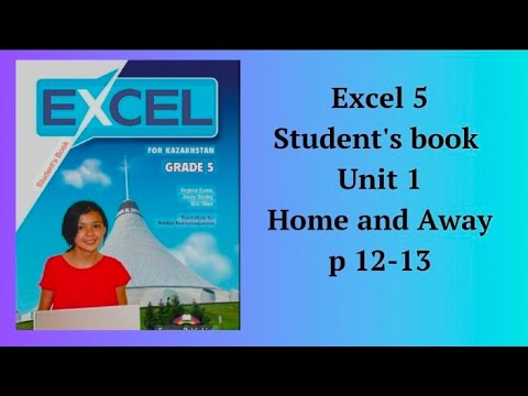 Видео: Ағылшын тілі 5 сынып 12-13 бет, Excel 5 Student's book, unit 1 Home and Away, page 12-13.