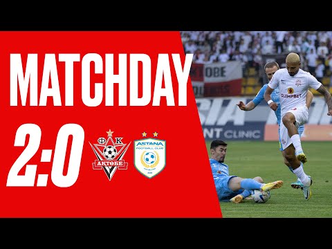 Видео: Актобе 2:0 Астана / MATCHDAY