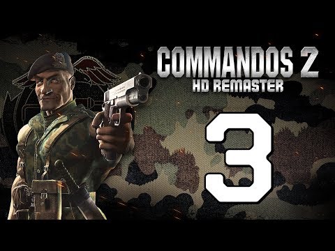 Видео: Прохождение Commandos 2 #3 - Волчья ночь [HD Remaster]