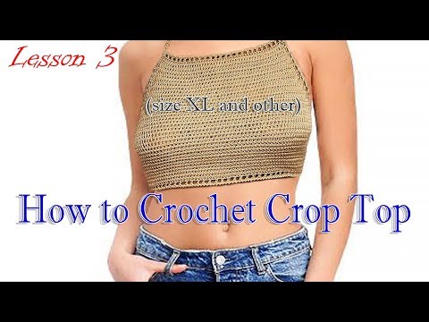 Видео: #XL #top  Как вязать топик крючком МК 3 | How to crochet crop top DIY