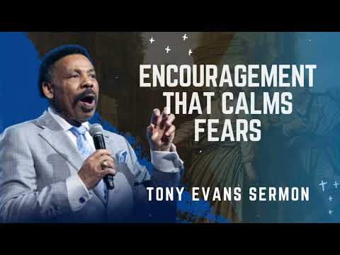 Видео: Ободрение, успокаивающее страхи. Проповедь Тони Эванса