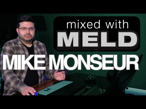 Видео: Микс с MELD: Майк Монсёр — использование MELD в сессии Atmos