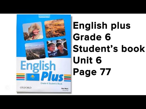 Видео: Ағылшын тілі 6 сынып 77 бет #englishplus #grade6 #studentbook #unit6 #module6 #page77 #englishplus6