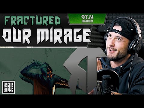 Видео: OUR MIRAGE - Fractured (РЕАКЦИЯ)