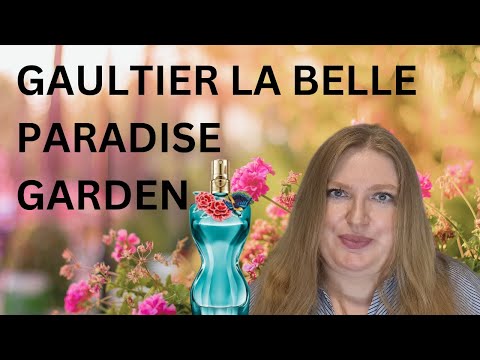 Видео: НОВЫЙ АРОМАТ ОТ JEAN PAUL GAULTIER LA BELLE PARADISE GARDEN