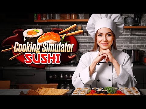 Видео: Секрет идеальных суши за 5 минут // Cooking Simulator Sushi DLC