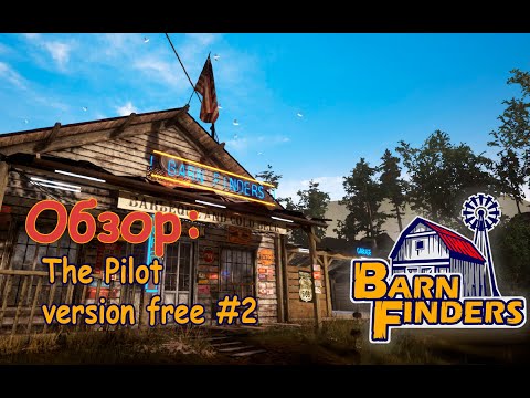 Видео: Barn Finders: The pilot ● Обзор предрелиза ● Часть  2 - Обустройства магазина
