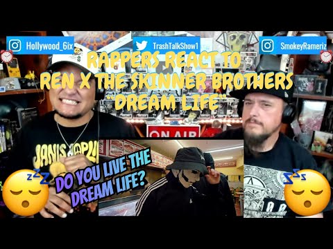 Видео: Реакция рэперов на песню Ren x The Skinner Brothers «Dream Life»!!!