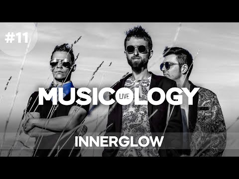 Видео: Musicology LIVE – Innerglow – Епизод 11
