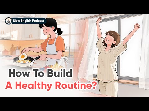 Видео: Как выстроить здоровый распорядок дня? | Медленный разговор на английском для начинающих | The Co...