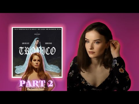 Видео: ОБЗОР АЛЬБОМА LANA DEL REY PARADISE EDITION +РАЗБОР ￼￼￼￼TROPICO/ ОТСЫЛКИ В КЛИПАХ И МУЗЫКЕ