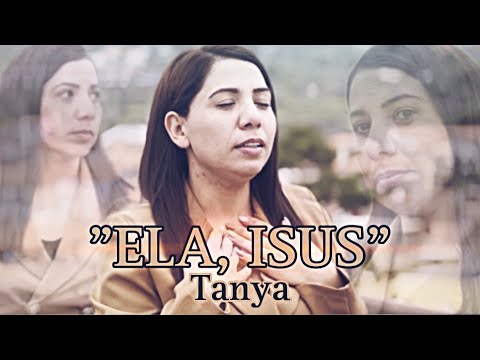 Видео: Tanya - Ela, Isus | Таня - Ела, Исус