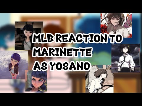 Видео: |MLB reaction to marinette as yosano|ЛБиСК реакция на маринетт как йосано[ 🇷🇺/🇺🇸] [1/2]