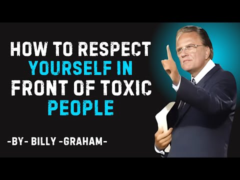 Видео: Как уважать себя перед токсичными людьми | Мотивационная речь Билли Грэма