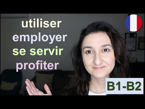 Видео: Quel mot choisir ⁉️. "использовать" (utiliser \ se servir \ employer \ profiter) - Урок#223