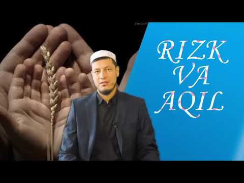 Видео: Abdulaziz domla | AQIL VA RIZK Абдулазиз домла | АКИЛ ВА РИЗК