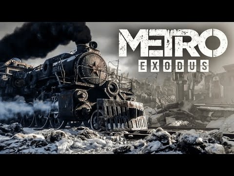 Видео: Metro Exodus - Путешествие в неизвестность