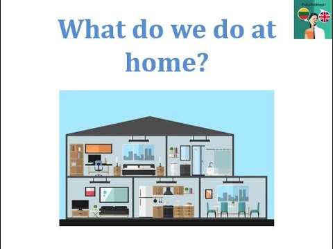 Видео: What do we do at home? - Что мы делаем дома, в комнатах?