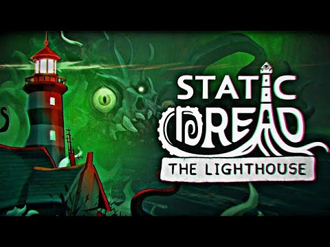 Видео: РАБОТА НА СТАРОМ МАЯКЕ - STATIC DREAD THE LIGHTHOUSE