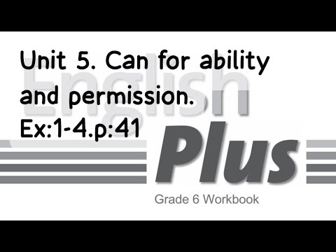 Видео: English Plus 6. Unit 5. Can for ability and permission. Ex:1-4. p:41. Workbook. Ағылшын тілі 6 сынып