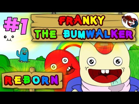 Видео: 🌈[1] Franky the Bumwalker: REBORN - Фрэнки жопоход возвращается!