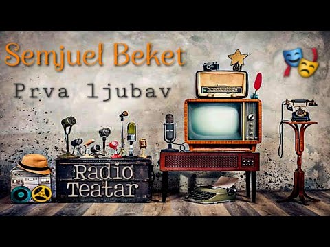 Видео: Semjuel Beket -  Prva ljubav (radio drama, радио драма 1979)