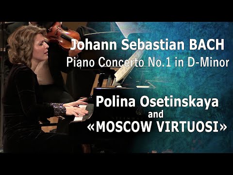 Видео: И. С. БАХ - Концерт для фортепиано с оркестром № 1, BWV 1052 - Полина ОСЕТИНСКАЯ и «ВИРТУОЗЫ МОСКВЫ»