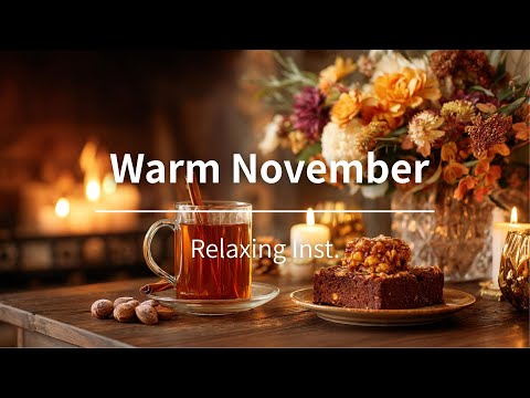 Видео: Warm November｜Расслабляющая Гитара и Пианино – Уютная Осенняя Музыка для Учёбы и Отдыха