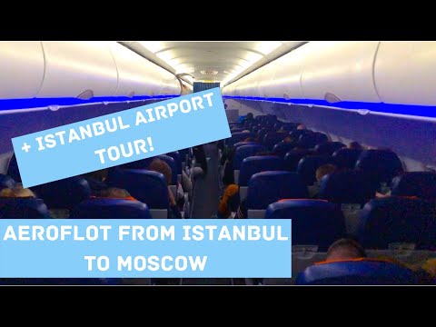 Видео: Авиакомпания Аэрофлот | Стамбул (IST) - Москва (Шереметьево) | Airbus A321 (Экономкласс)