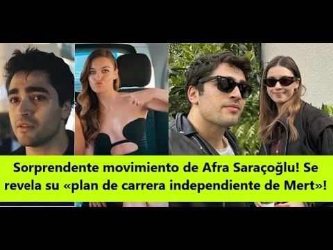 Видео: Неожиданный ход Афры Сарачоглу! Раскрыт его «план независимой карьеры Mert»!