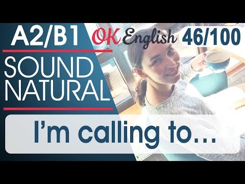 Видео: 46/100 I'm calling to - Я звоню, чтобы 🇺🇸 Разговорный английский язык | OK English