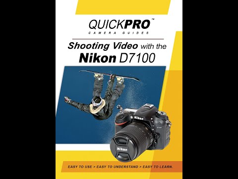 Видео: Видеосъемка с помощью Nikon D7100. Руководство пользователя QuickPro Camera Guides