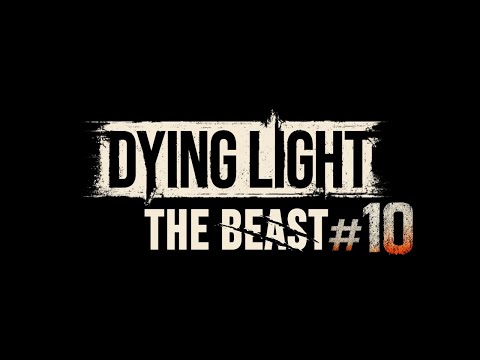 Видео: #10 Dying Light The Beast — убил последнюю химеру Колосс и нашёл 2 секретки
