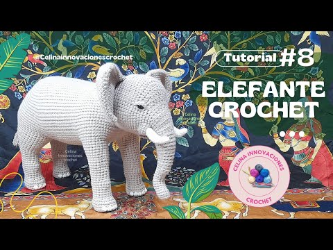 Видео: Слон крючком 🐘 Урок №8 нашего слона амигуруми от Celina Innovaciones Crochet