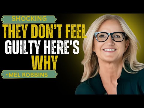 Видео: Они не чувствуют себя виноватыми — вот почему || Мел Роббинс