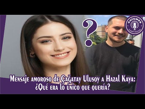 Видео: Любовное послание Чагатая Улусоя Хазал Кая: Чего единственное, чего он хотел?