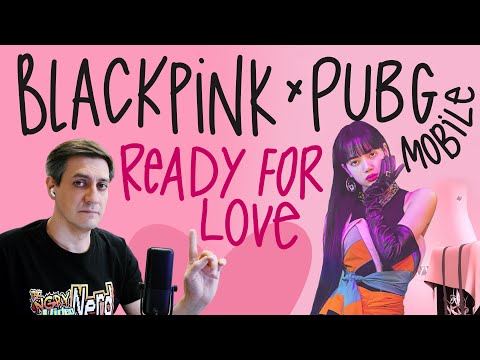 Видео: Честная реакция на Blackpink x PUBG Mobile — Ready for Love