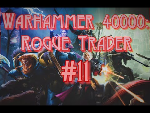 Видео: Зашли как-то Татарин и Белорус в Варп #11 / Warhammer 40000: Rogue Trader