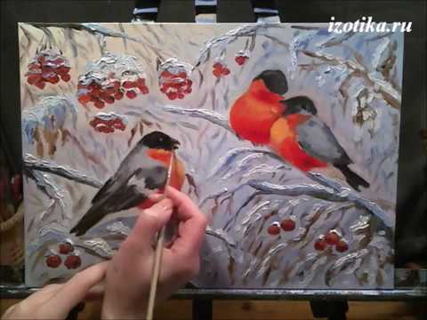 Видео: Снегири на ветках. Масло